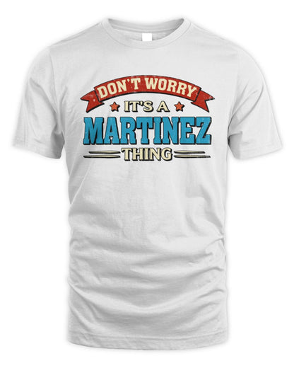 Don't Worry It's a Your Name Thing Funny Retro T-Shirt MARTINEZ M1-57 / Unisex Standard T-Shirt / white