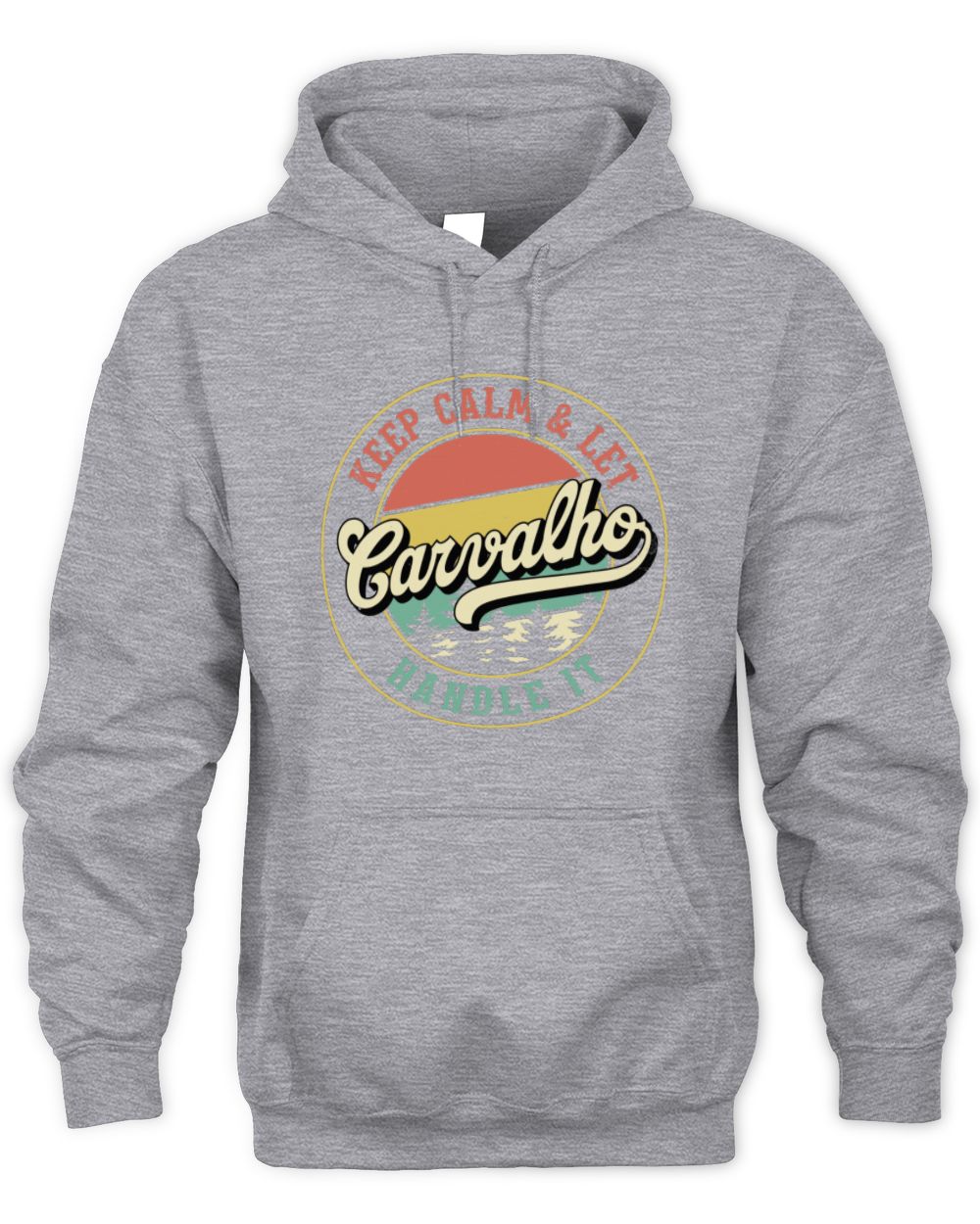 Keep Calm Let Your Name Handle It Retro T-Shirt CARVALHO M1-54 / Unisex Hoodie / sport grey