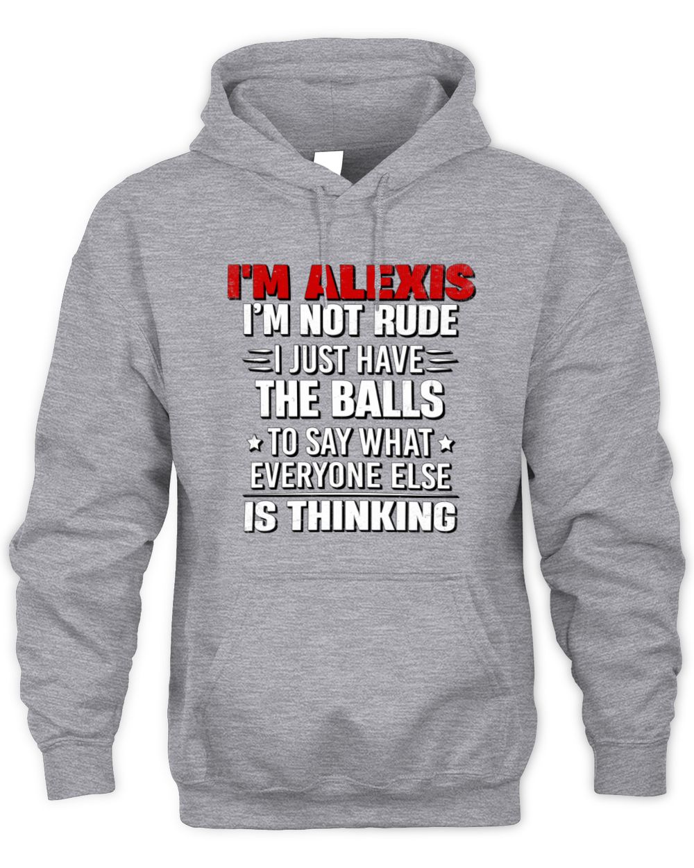 I'm Name I'm Not Rude I Just Have The Balls Funny T-Shirt ALEXIS M1-46 / Unisex Hoodie / sport grey