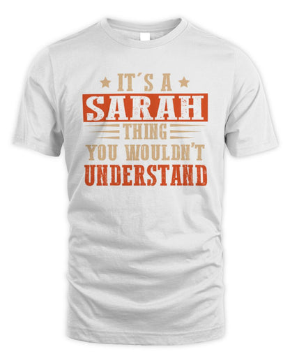 It's a Name Thing Personalized Funny Shirt SARAH M1-51 / Unisex Standard T-Shirt / white