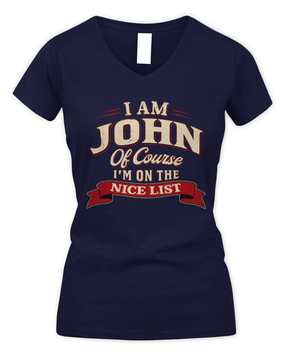 I'm Name Of Course I'm On The Nice List Funny Christmas Shirt JOHN M1-68 / Women's V-Neck T-Shirt / navy