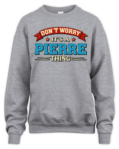 Don't Worry It's a Your Name Thing Funny Retro T-Shirt PIERRE M1-57 / Unisex Sweatshirt / sport grey