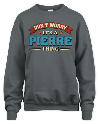 Don't Worry It's a Your Name Thing Funny Retro T-Shirt PIERRE M1-57 / Unisex Sweatshirt / charcoal