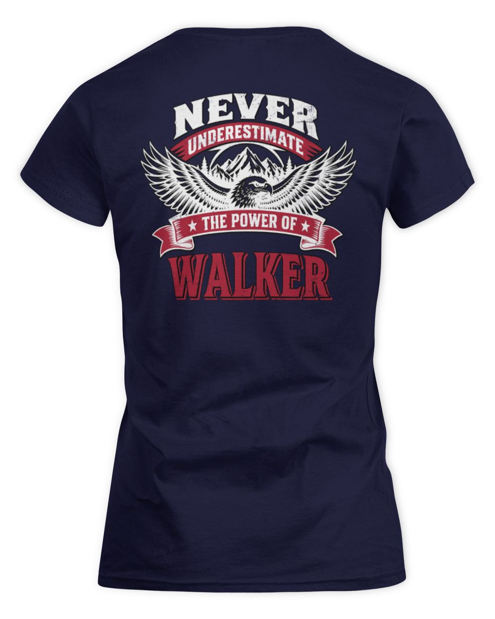 Never Underestimate Your Name Eagle Mountain Shirt WALKER M1-61 / Women's Standard T-Shirt / navy