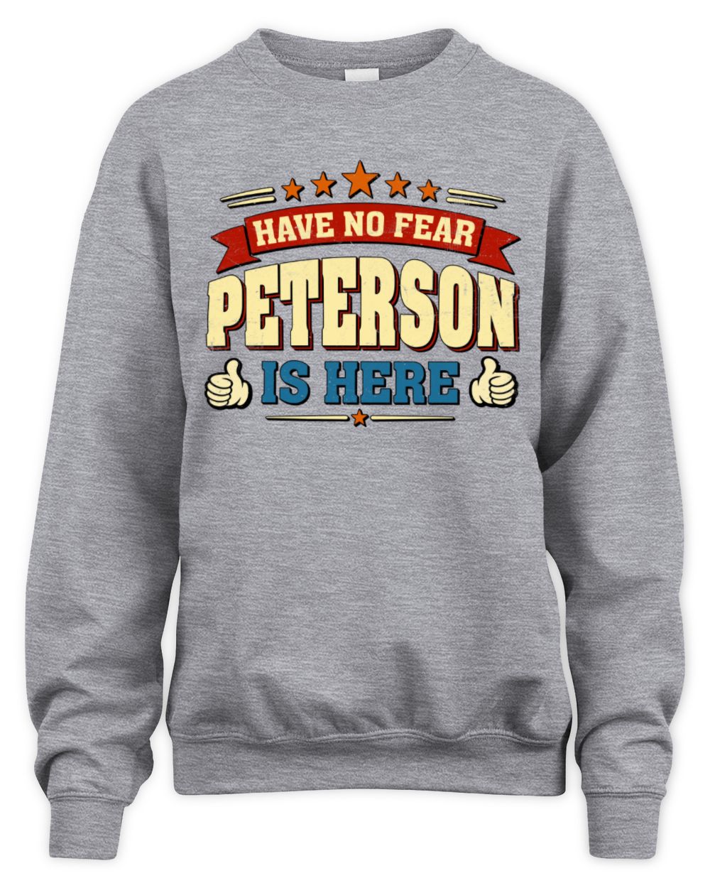 Have No Fear Your Name Is Here Cool Graphic T-Shirt PETERSON M1-71 / Unisex Sweatshirt / sport grey