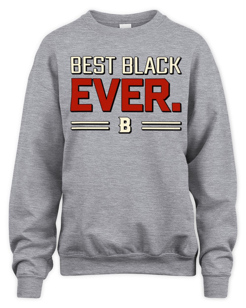 Best Your Name Ever Cool Shirt BLACK M1-58 / Unisex Sweatshirt / sport grey