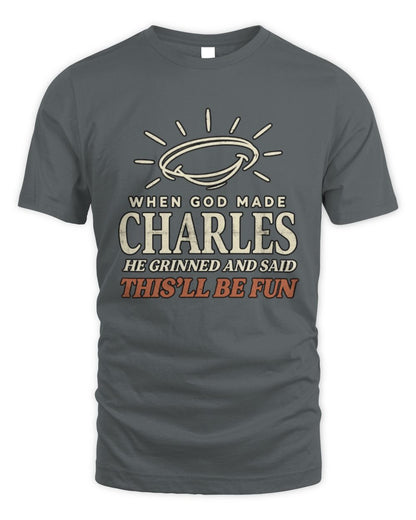 When God Made Your Name Funny Western T-Shirt T-Shirt CHARLES M1-S82 / Unisex Standard T-Shirt / charcoal