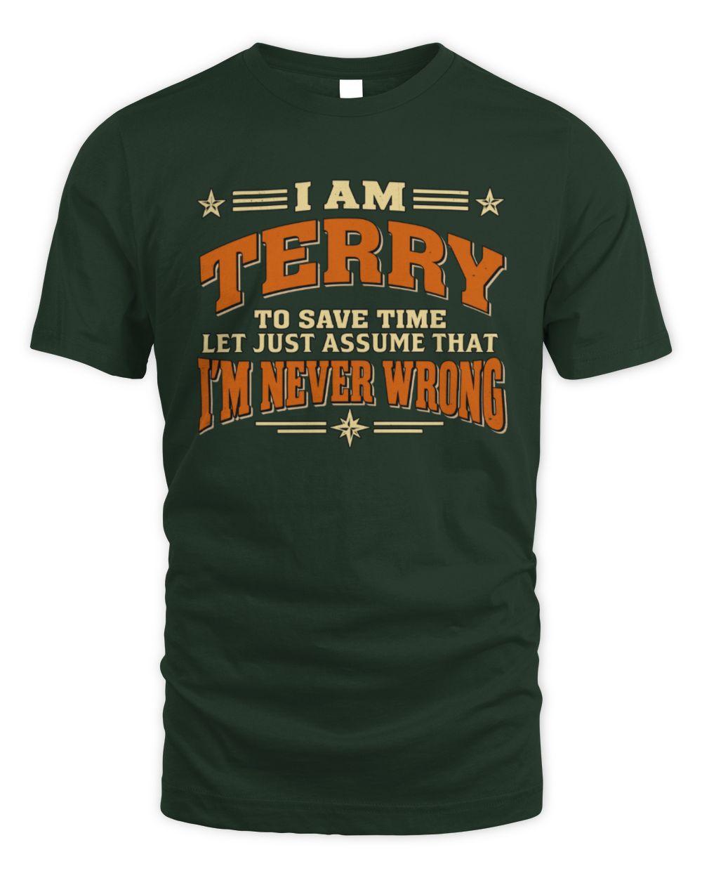 I'm Name Let's Just Assume I'm Never Wrong Retro Shirt TERRY M1-64 / Unisex Standard T-Shirt / forest green