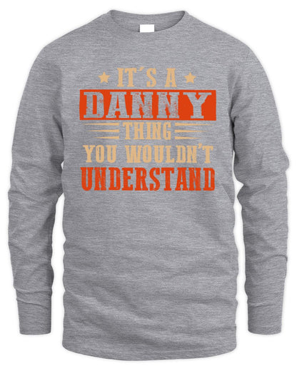 It's a Name Thing Personalized Funny Shirt DANNY M1-51 / Men's Long Sleeved T-Shirt / sport grey