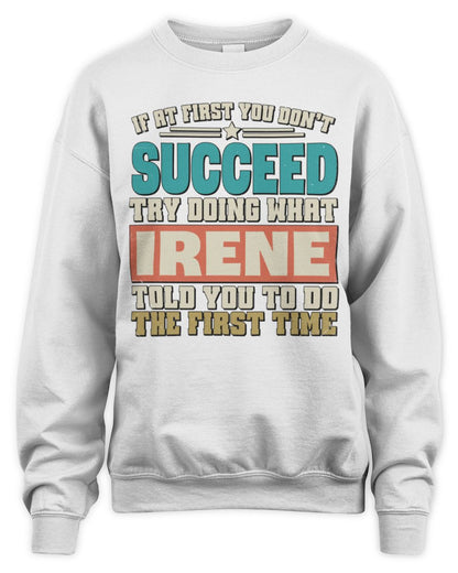 If at First You Don't Succeed Funny Vintage Shirt IRENE M1-53 / Unisex Sweatshirt / white