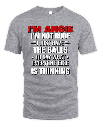 I'm Name I'm Not Rude I Just Have The Balls Funny T-Shirt ANGIE M1-46 / Unisex Standard T-Shirt / sport grey
