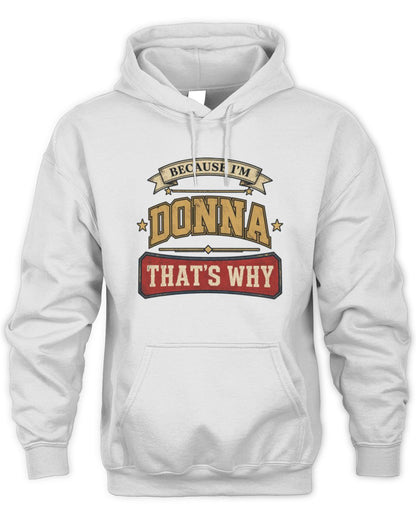 Because I'm Name That's Why Americana T-Shirt DONNA M1-S88 / Unisex Hoodie / white
