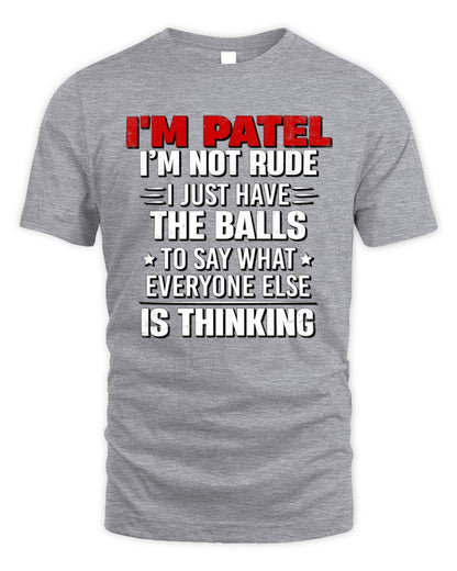 I'm Name I'm Not Rude I Just Have The Balls Funny T-Shirt PATEL M1-46 / Unisex Standard T-Shirt / sport grey