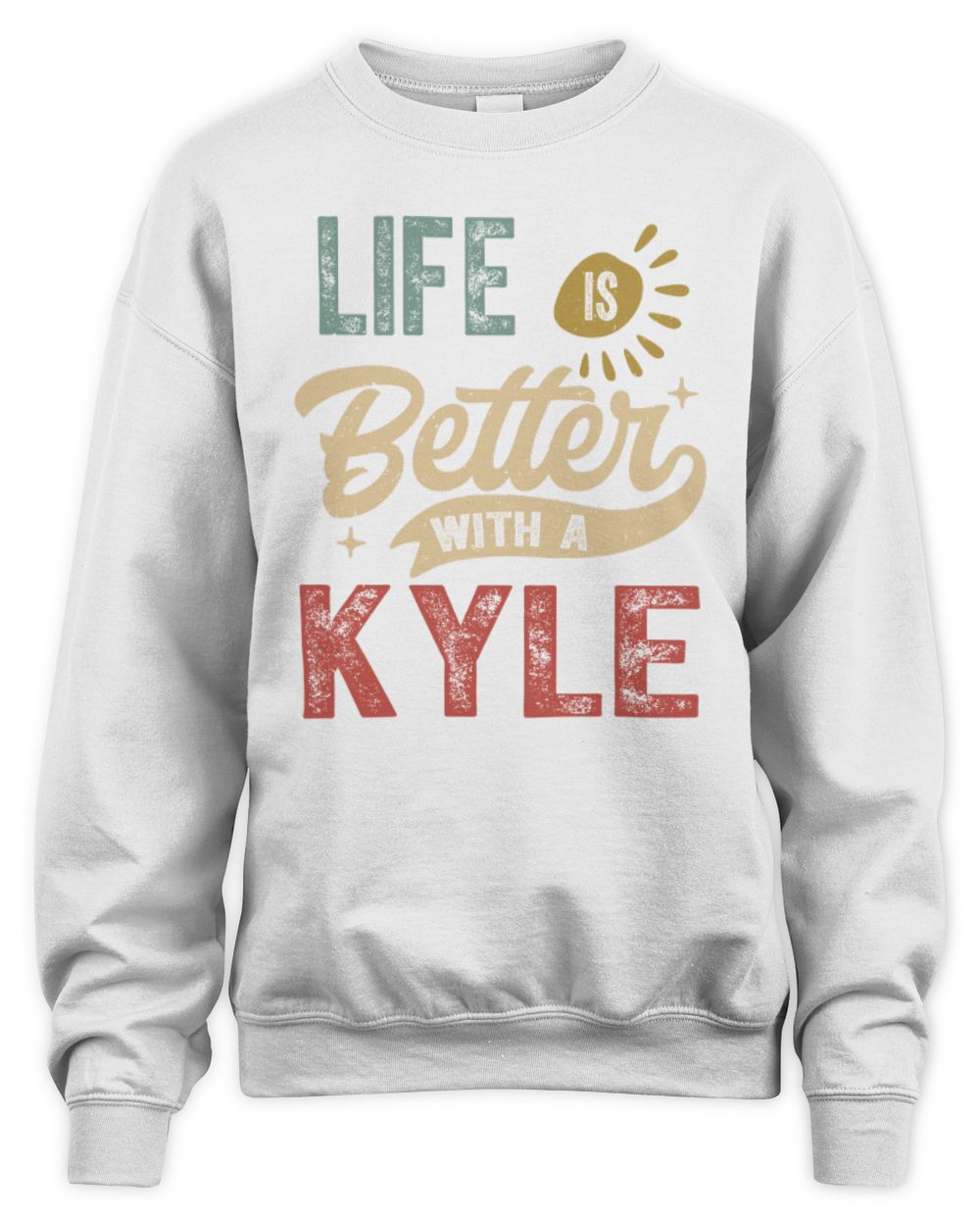 Life Is Better With a Name Personalized Retro T-Shirt KYLE-48 / Unisex Sweatshirt / white