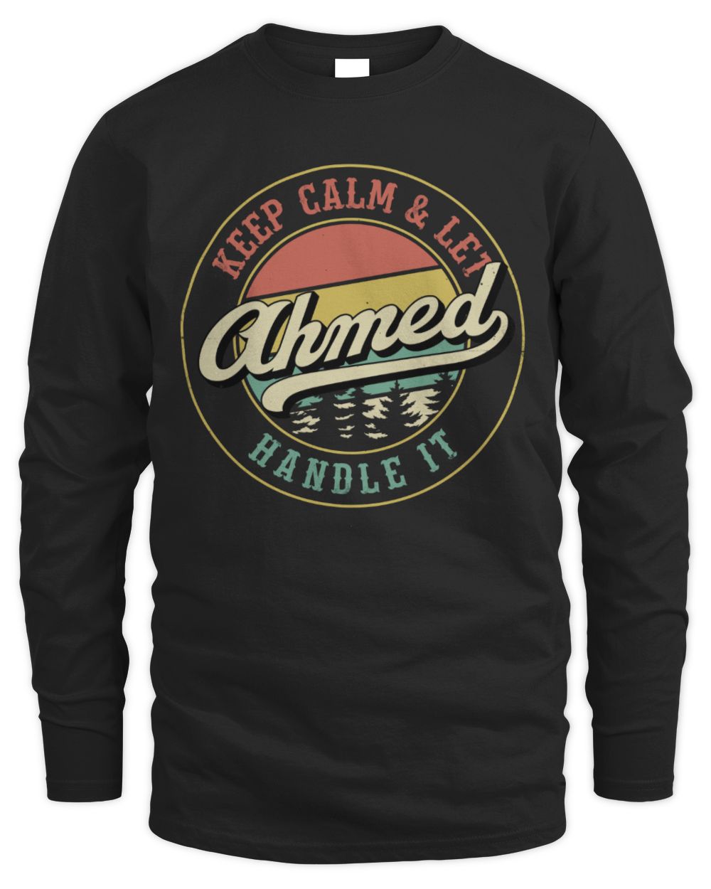 Keep Calm Let Your Name Handle It Retro T-Shirt AHMED M1-54 / Men's Long Sleeved T-Shirt / black