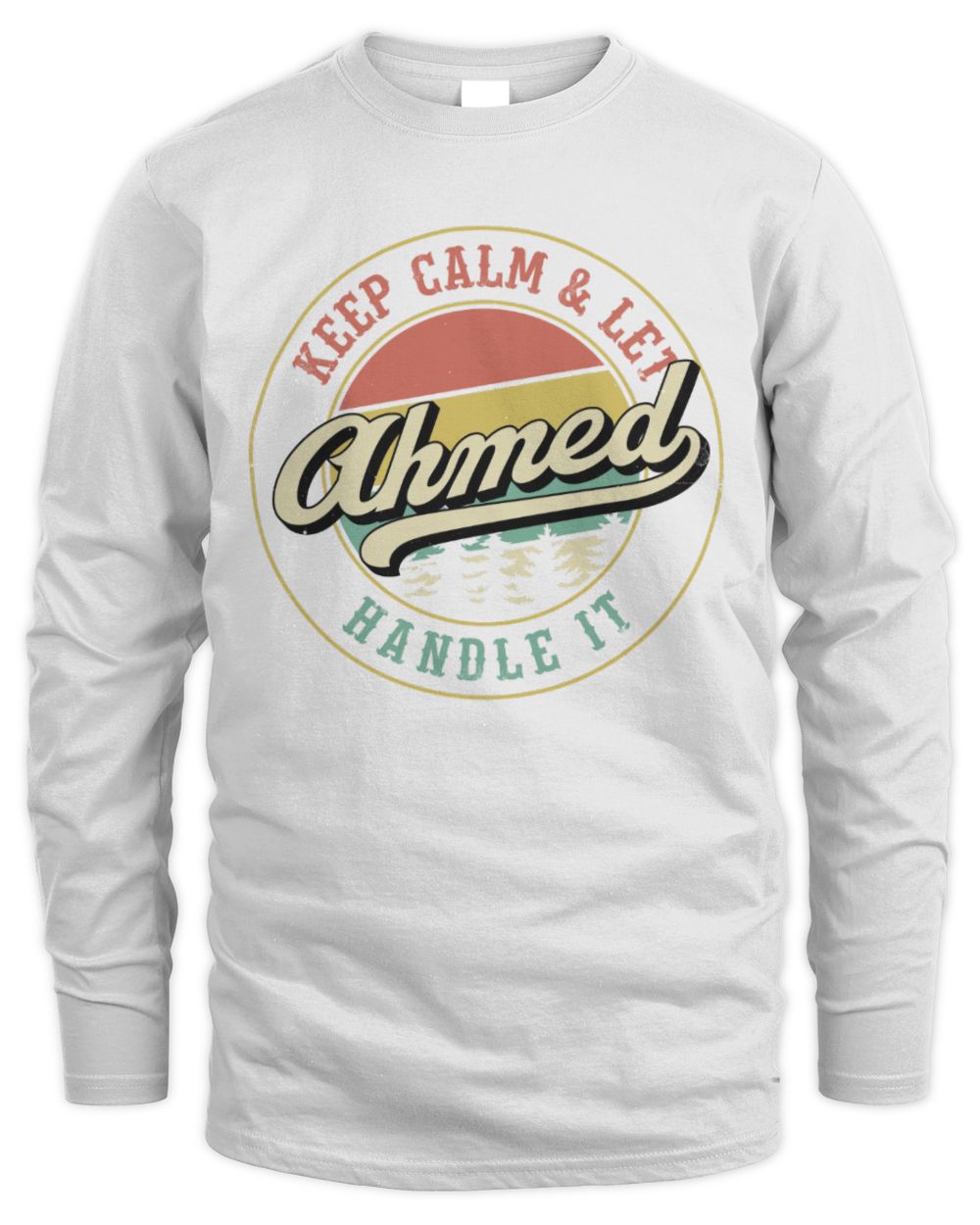 Keep Calm Let Your Name Handle It Retro T-Shirt AHMED M1-54 / Men's Long Sleeved T-Shirt / white