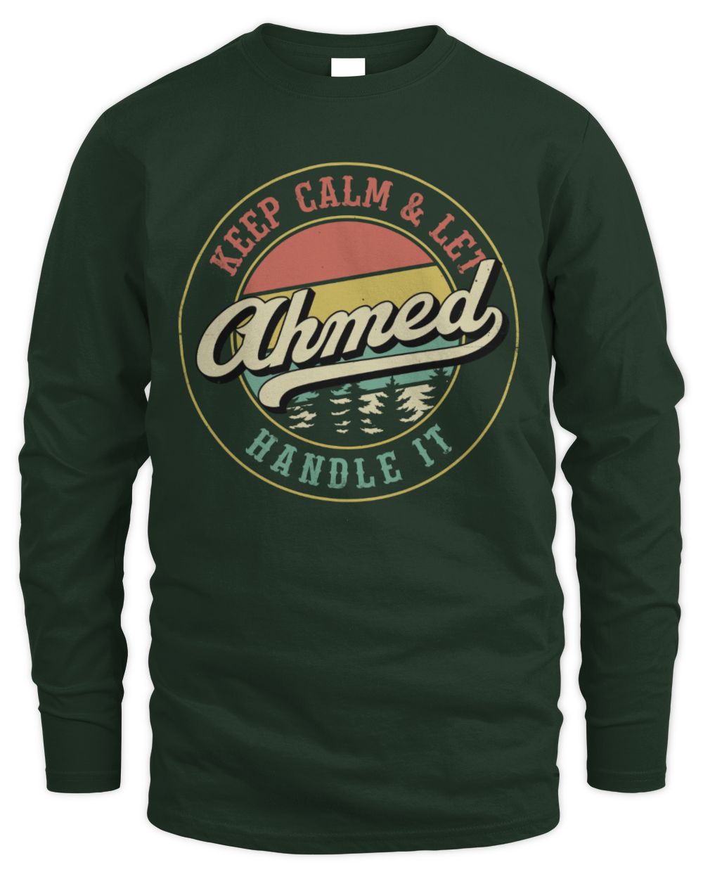 Keep Calm Let Your Name Handle It Retro T-Shirt AHMED M1-54 / Men's Long Sleeved T-Shirt / forest green