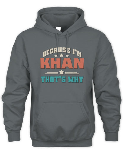 Because I'm Name That's Why Personalized Retro Shirt KHAN-49 / Unisex Hoodie / charcoal