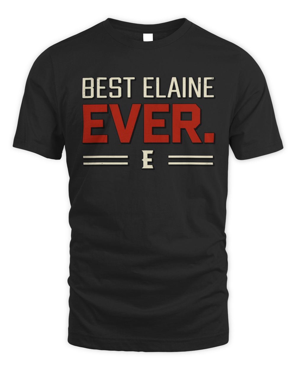 Best Your Name Ever Cool Shirt ELAINE M1-58 / Unisex Standard T-Shirt / black