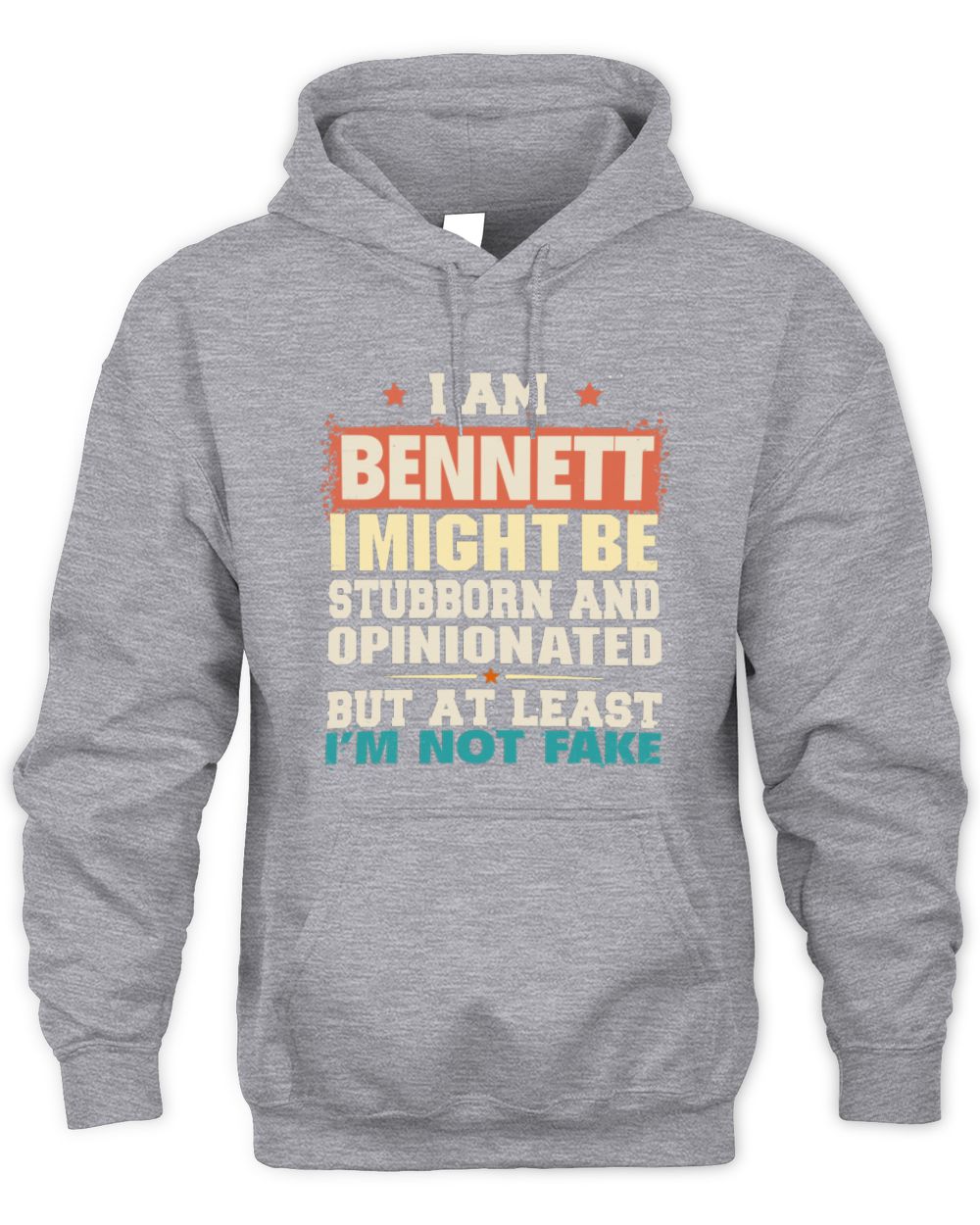 I Am Name I Might Be Stubborn and Opinionated Graphic T-Shirt BENNETT M1-72 / Unisex Hoodie / sport grey