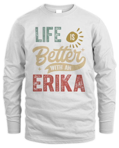 Life Is Better With a Name Personalized Retro T-Shirt ERIKA-48 / Men's Long Sleeved T-Shirt / white