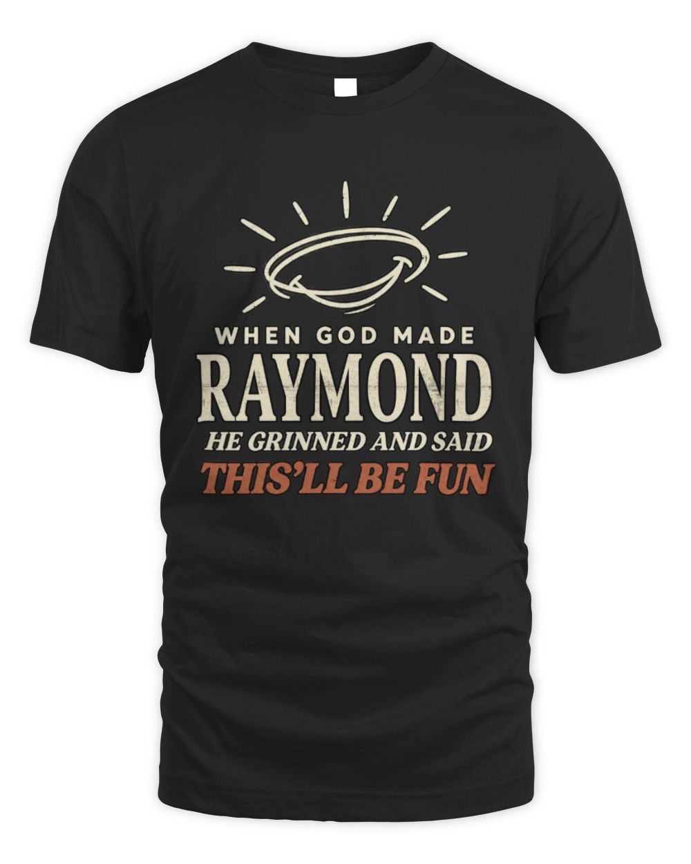 When God Made Your Name Funny Western T-Shirt T-Shirt RAYMOND M1-S82 / Unisex Standard T-Shirt / black