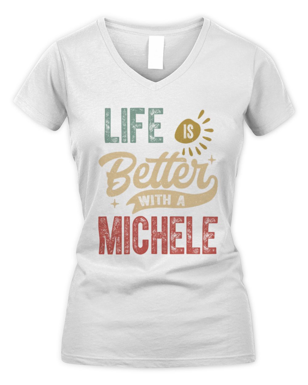 Life Is Better With a Name Personalized Retro T-Shirt MICHELE-48 / Women's V-Neck T-Shirt / white