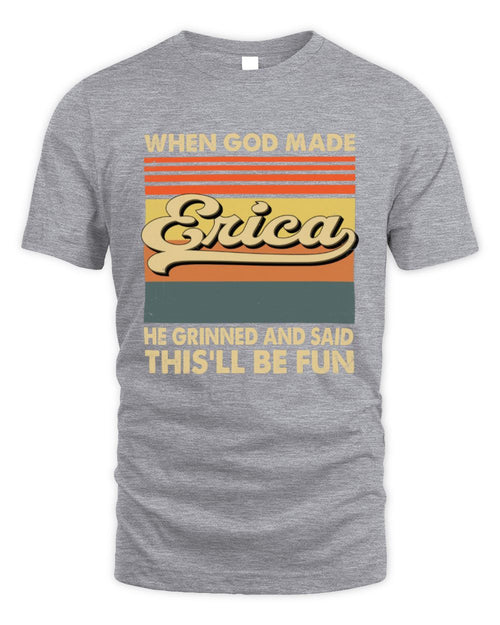 When God Made Your Name He Grinned Vintage T-Shirt ERICA M1-55 / Unisex Standard T-Shirt / sport grey