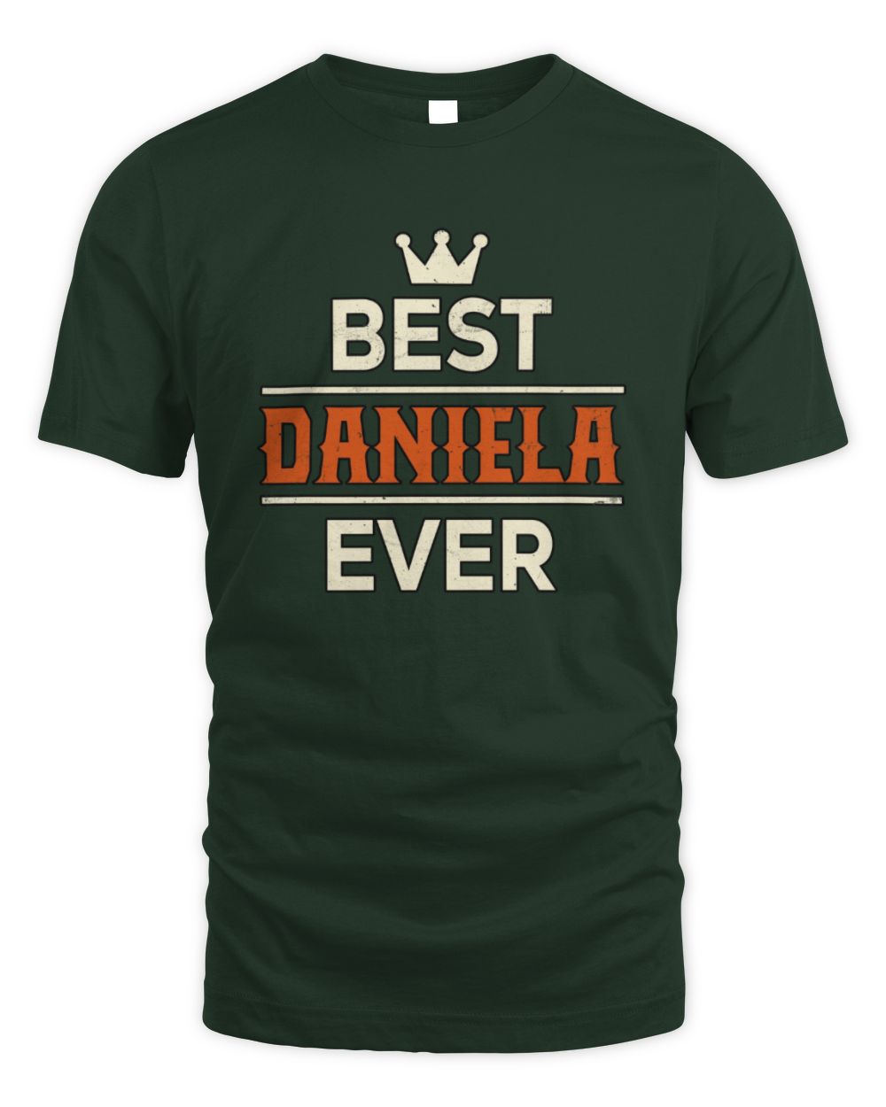 Best Your Name With Crown Shirt DANIELA M1-59 / Unisex Standard T-Shirt / forest green