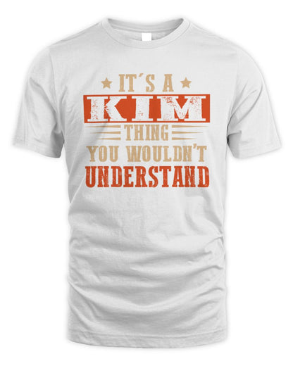 It's a Name Thing Personalized Funny Shirt KIM M1-51 / Unisex Standard T-Shirt / white