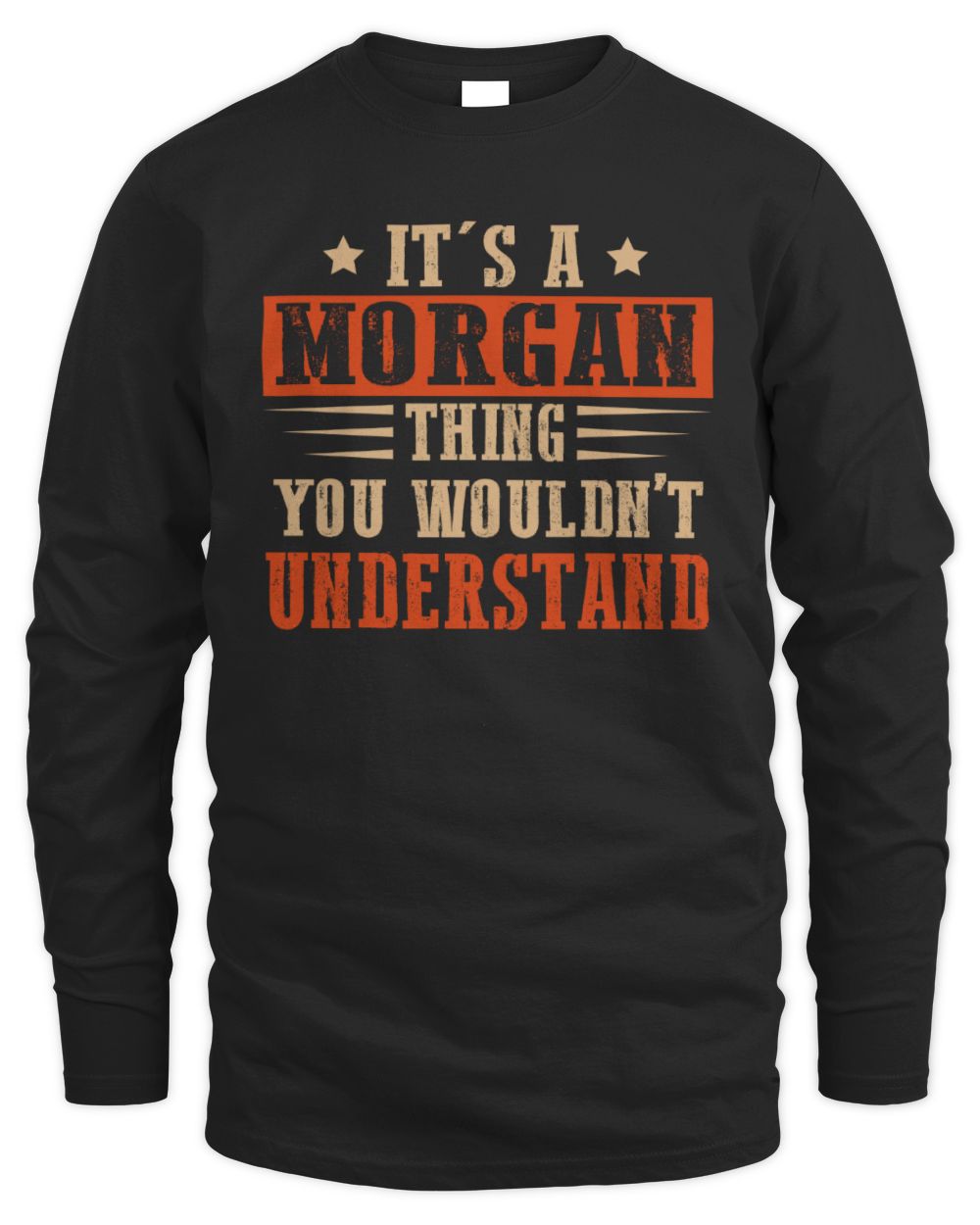 It's a Name Thing Personalized Funny Shirt MORGAN M1-51 / Men's Long Sleeved T-Shirt / black