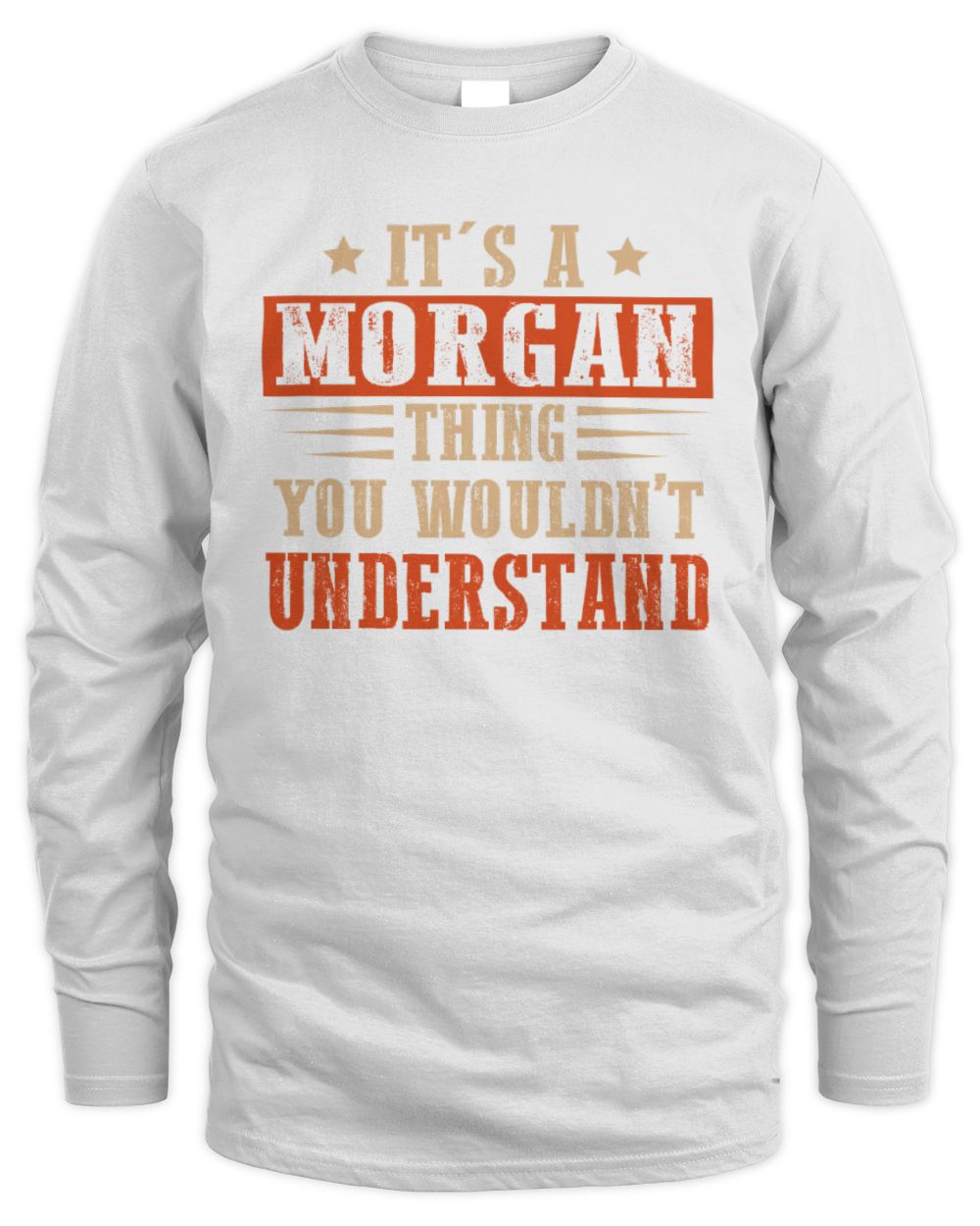It's a Name Thing Personalized Funny Shirt MORGAN M1-51 / Men's Long Sleeved T-Shirt / white
