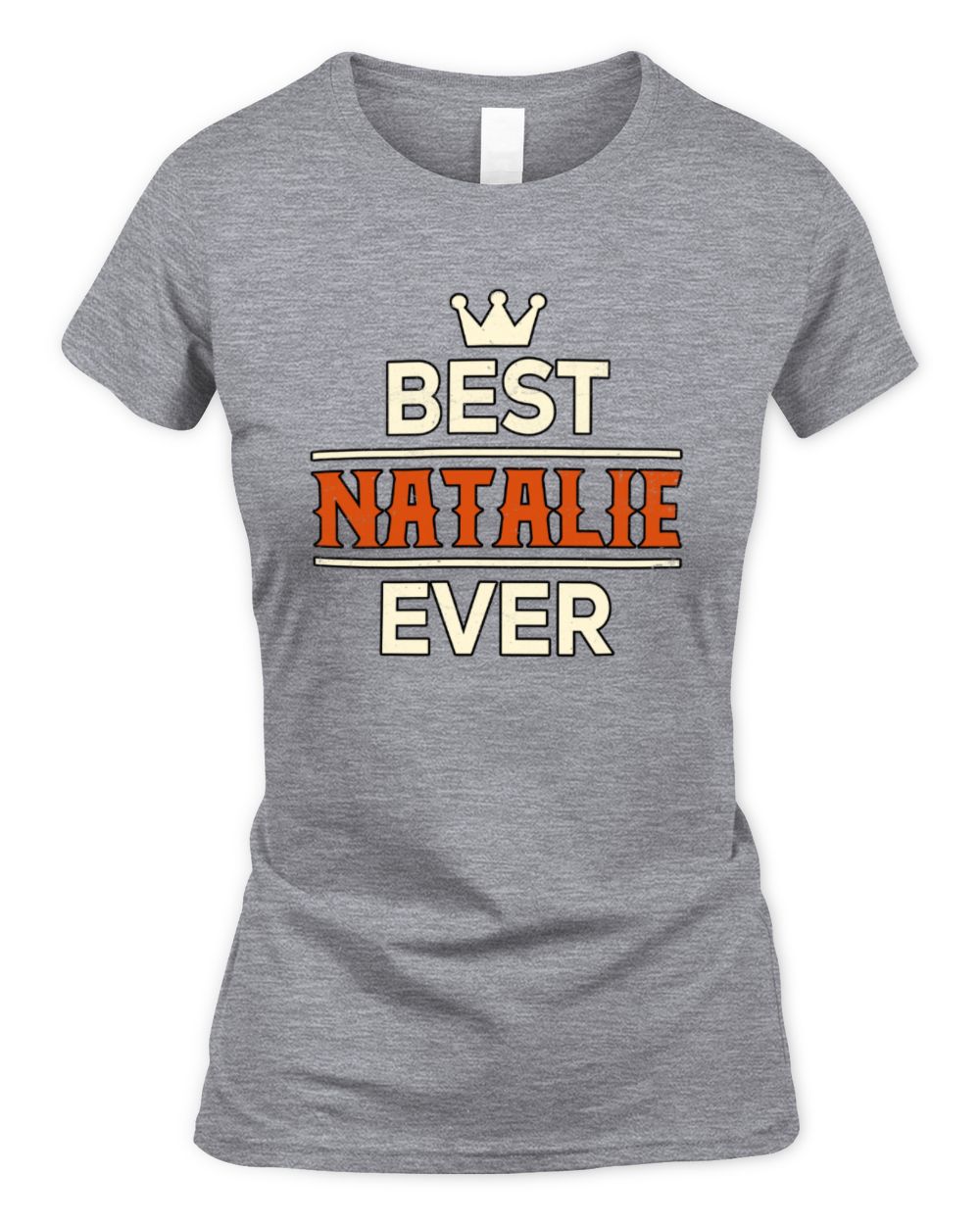 Best Your Name With Crown Shirt NATALIE M1-59 / Women's Standard T-Shirt / sport grey