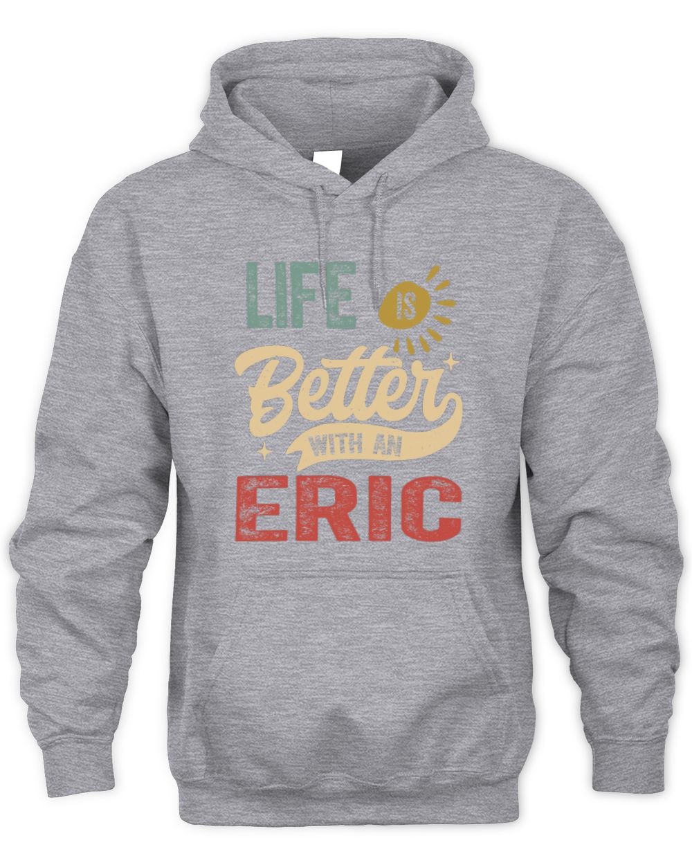 Life Is Better With a Name Personalized Retro T-Shirt ERIC-48 / Unisex Hoodie / sport grey