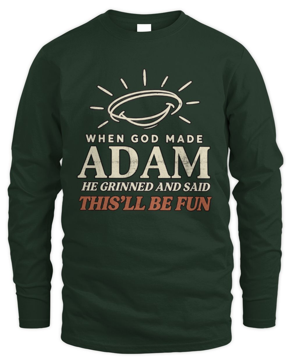 When God Made Your Name Funny Western T-Shirt T-Shirt ADAM M1-S82 / Men's Long Sleeved T-Shirt / forest green