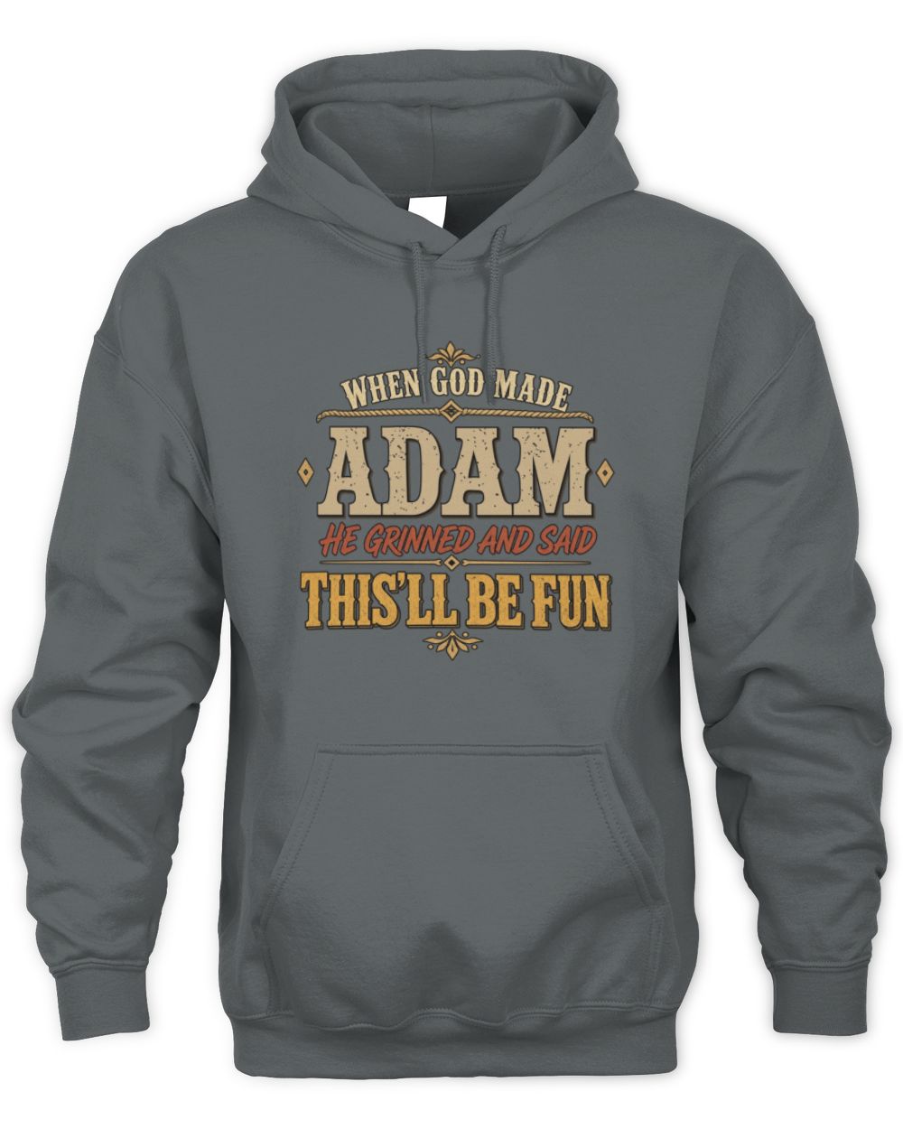 When God Made Your Name Funny Western T-Shirt ADAM M1-81 / Unisex Hoodie / charcoal
