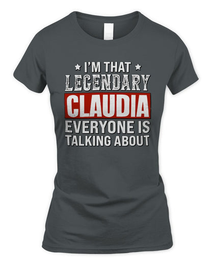 I'm That Legendary Name Everyone Is Talking About Funny Graphic T-Shirt CLAUDIA M1-73 / Women's Standard T-Shirt / charcoal