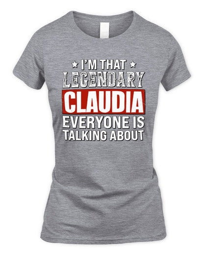I'm That Legendary Name Everyone Is Talking About Funny Graphic T-Shirt CLAUDIA M1-73 / Women's Standard T-Shirt / sport grey