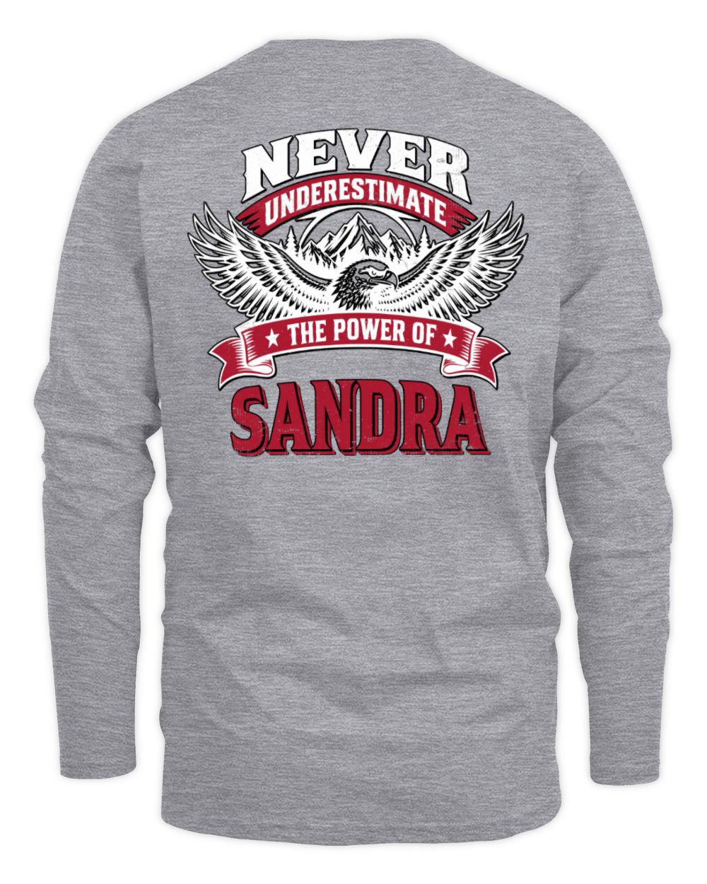Never Underestimate Your Name Eagle Mountain Shirt SANDRA M1-61 / Men's Long Sleeved T-Shirt / sport grey