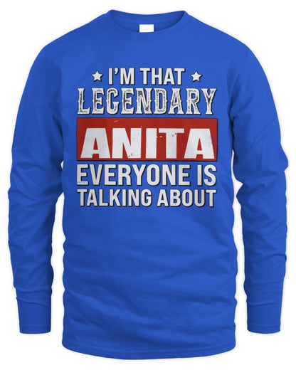 I'm That Legendary Name Everyone Is Talking About Funny Graphic T-Shirt ANITA M1-73 / Men's Long Sleeved T-Shirt / royal