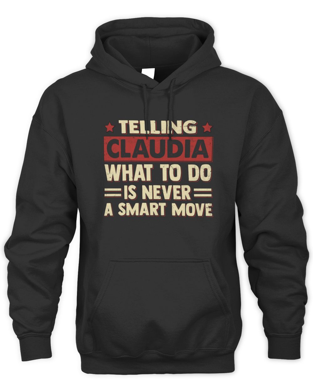 Telling Your Name What to Do Is Never a Smart Move Shirt CLAUDIA M1-66 / Unisex Hoodie / black