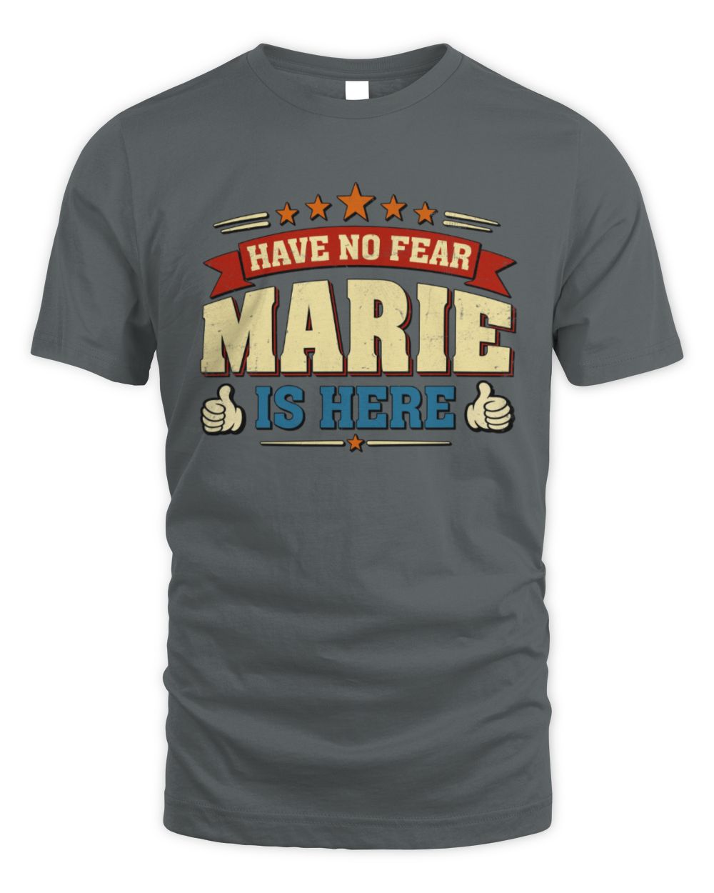 Have No Fear Your Name Is Here Cool Graphic T-Shirt MARIE M1-71 / Unisex Standard T-Shirt / charcoal
