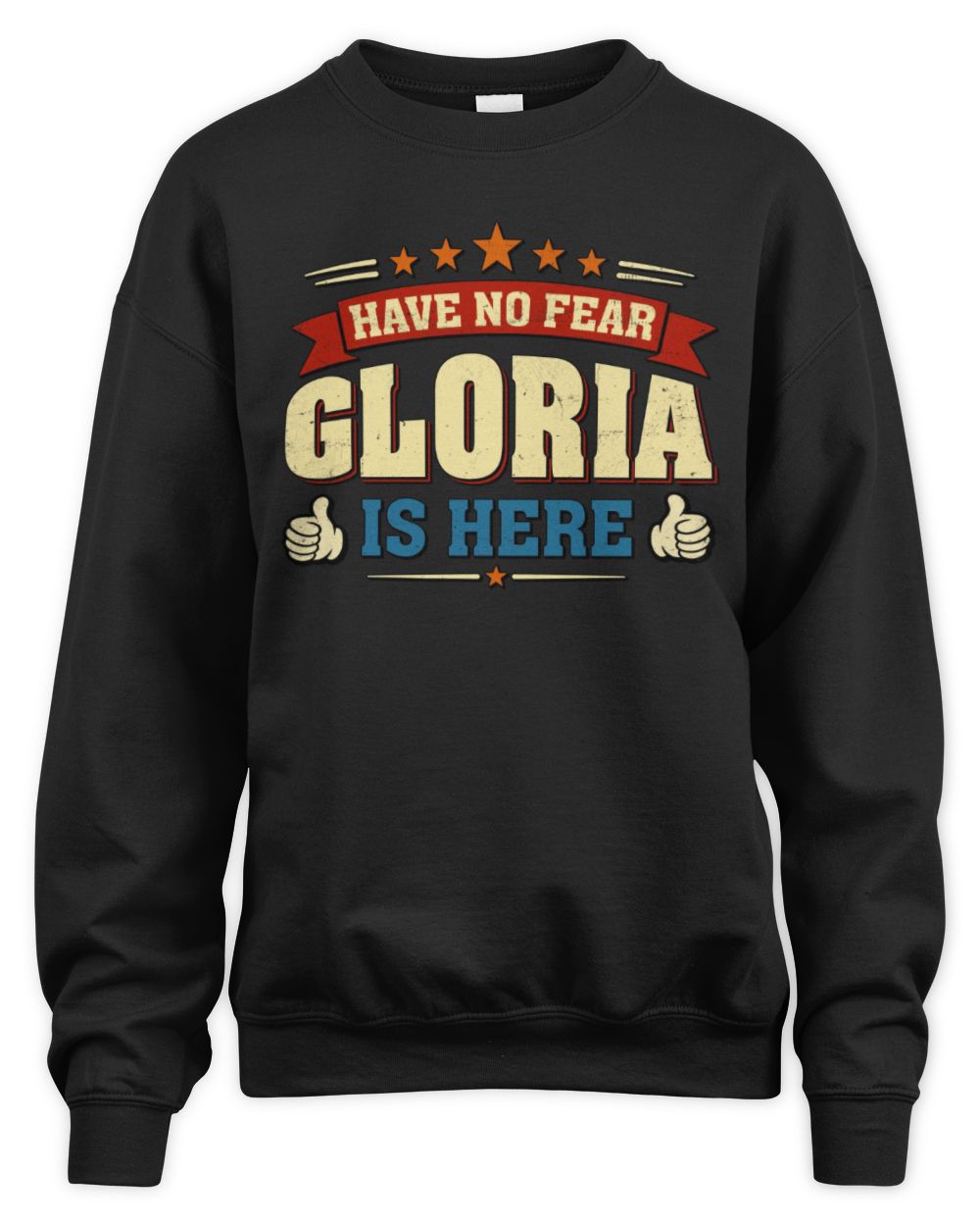 Have No Fear Your Name Is Here Cool Graphic T-Shirt GLORIA M1-71 / Unisex Sweatshirt / black