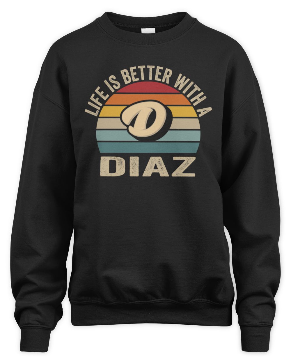 Life Is Better with Name Vintage Sun Shirt DIAZ M1-50 / Unisex Sweatshirt / black