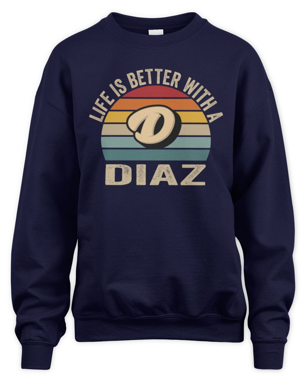 Life Is Better with Name Vintage Sun Shirt DIAZ M1-50 / Unisex Sweatshirt / navy