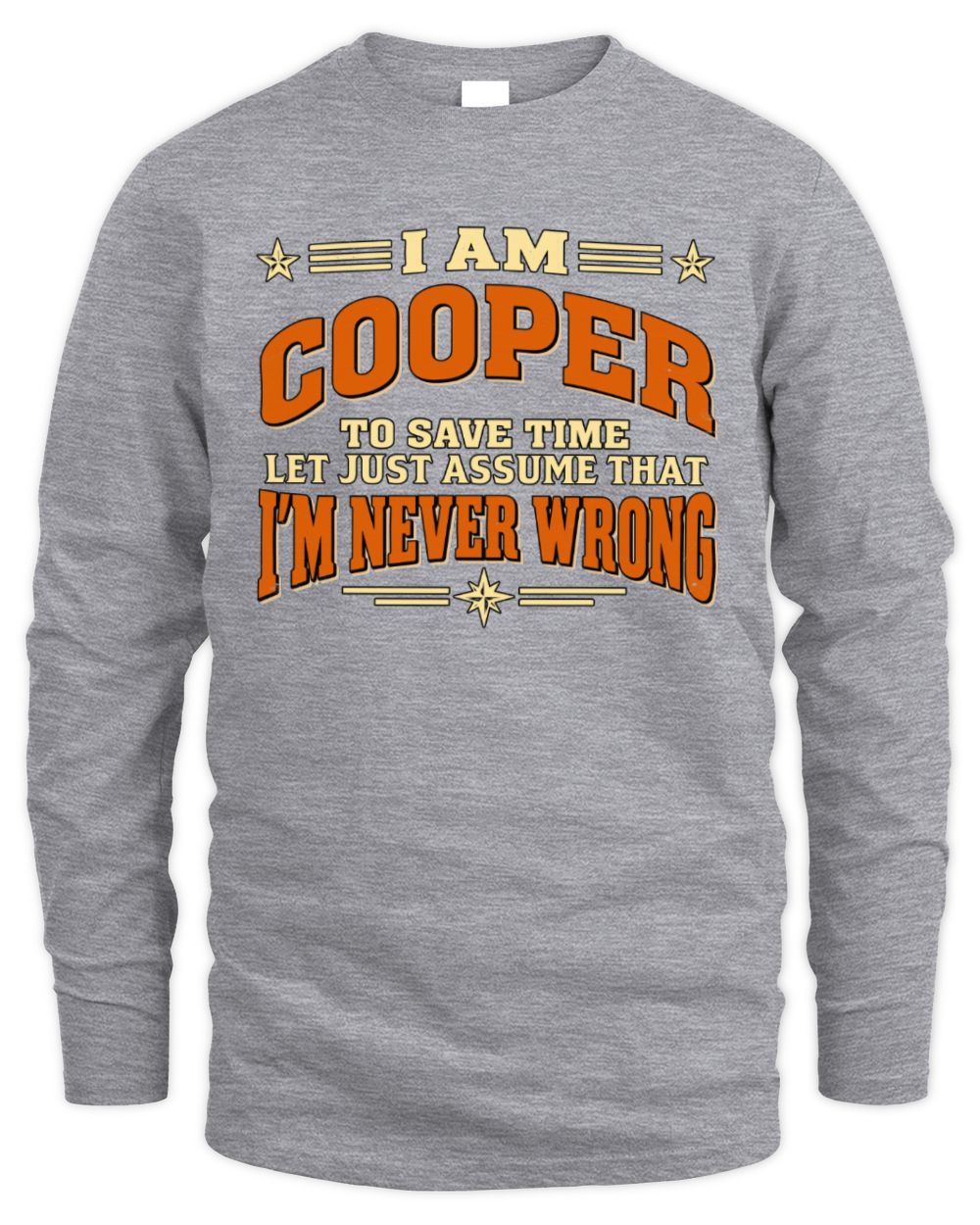 I'm Name Let's Just Assume I'm Never Wrong Retro Shirt COOPER M1-64 / Men's Long Sleeved T-Shirt / sport grey