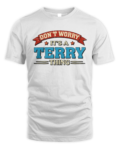 Don't Worry It's a Your Name Thing Funny Retro T-Shirt TERRY M1-57 / Unisex Standard T-Shirt / white