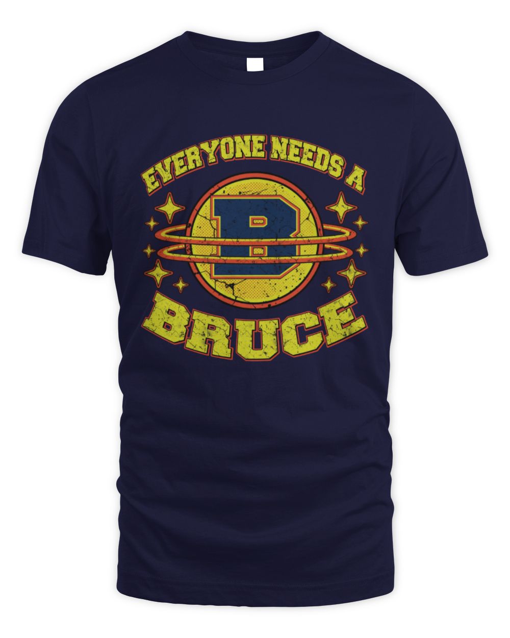 Everyone Needs a Your Name Shirt BRUCE M1-76 / Unisex Standard T-Shirt / navy