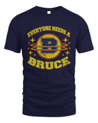 Everyone Needs a Your Name Shirt BRUCE M1-76 / Unisex Standard T-Shirt / navy
