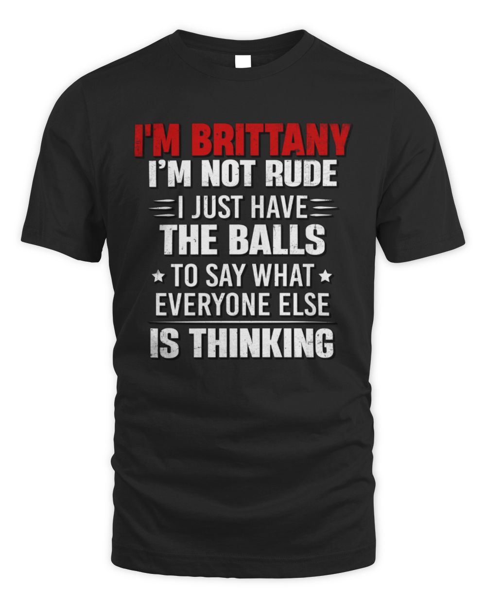 I'm Name I'm Not Rude I Just Have The Balls Funny T-Shirt BRITTANY M1-46 / Unisex Standard T-Shirt / black
